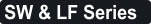 SW & LF Series