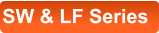SW & LF Series